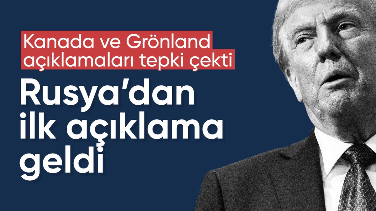 Trump’ın Kanada ve Grönland açıklamaları sonrası Rusya’dan ilk tepki